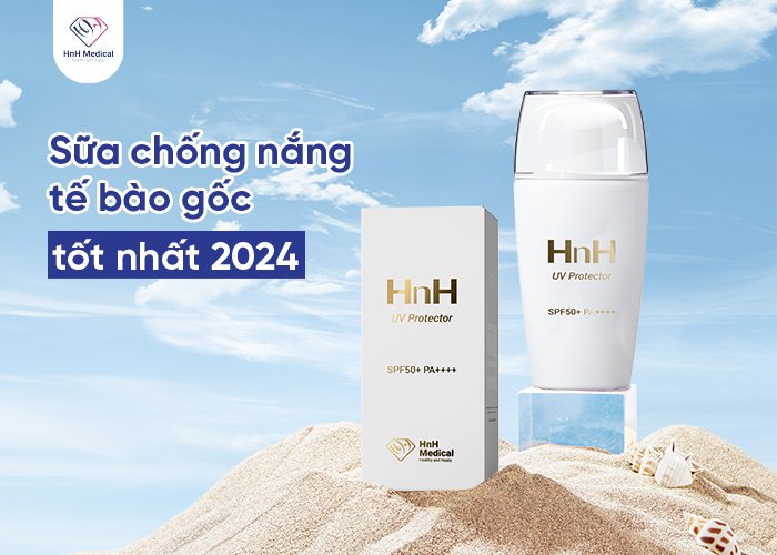 Sữa chống nắng tế bào gốc tốt nhất 2024