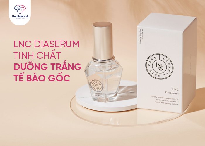 LNC Diaserum Tinh chất dưỡng trắng Tế bào gốc