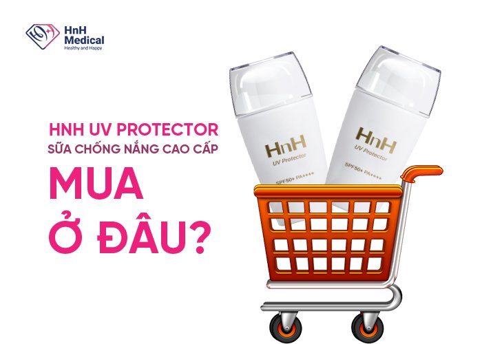 HnH UV Protector sữa chống nắng cao cấp mua ở đâu?