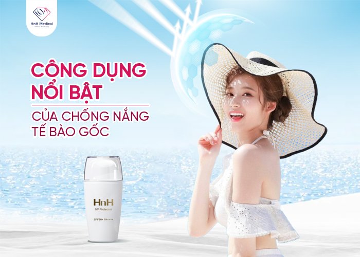 Công dụng nổi bật của chống nắng tế bào gốc 