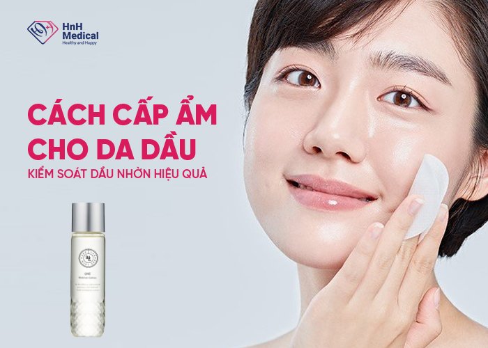 Cách Cấp Ẩm Cho Da Dầu