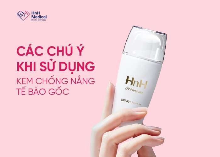 Các chú ý khi sử dụng kem chống nắng tế bào gốc