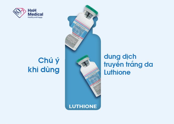 chu-y-khi-dung-dung-dich-truyen-trang-da-luthione