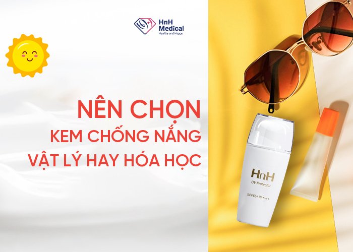 Nên chọn kem chống nắng vật lý hay hóa học?