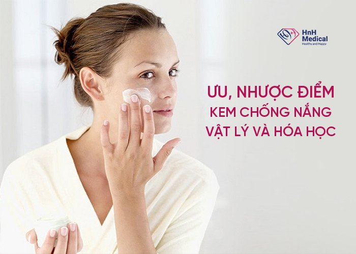 Ưu, nhược điểm kem chống nắng vật lý và hóa học