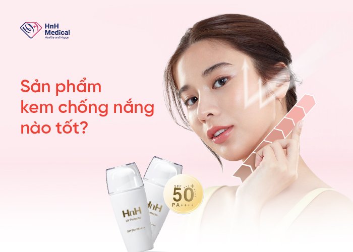 Sản phẩm kem chống nắng nào tốt?