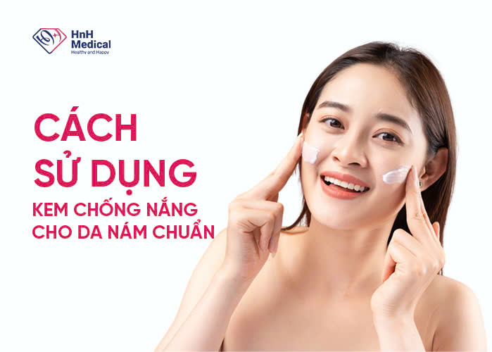 Cách sử dụng kem chống nắng cho da nám chuẩn