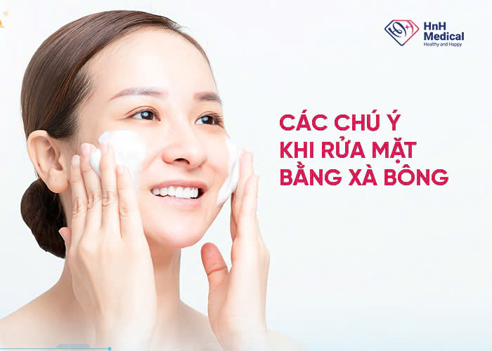 Các chú ý khi rửa mặt bằng xà bông