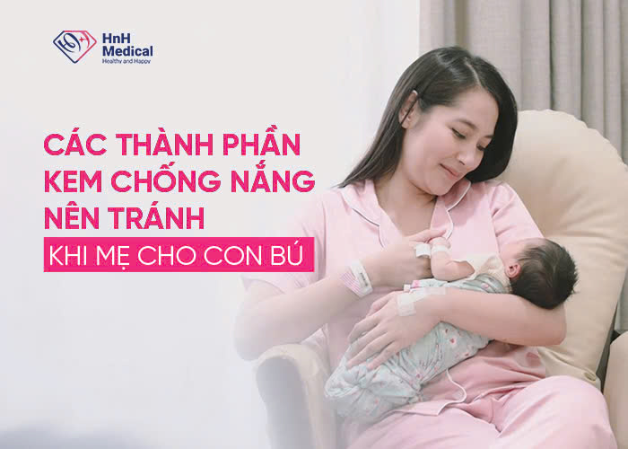 Các thành phần kem chống nắng nên tránh khi mẹ cho con bú