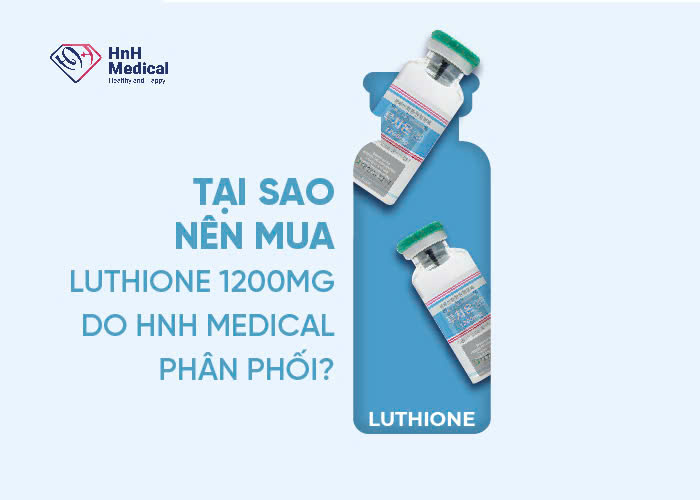 Tại sao nên mua Luthione 1200mg do HnH Medical phân phối?